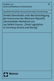 Cover von Direkte Demokratie unter Berücksichtigung der Kommunen der Weimarer Republik, überarbeiteter Nachdruck von Lee Seifert Greene: 'Direct Legislation in Germany, Austria and Danzig'
