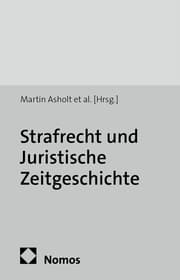 Cover von Strafrecht und Juristische Zeitgeschichte