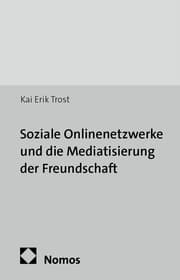 Cover von Soziale Onlinenetzwerke und die Mediatisierung der Freundschaft