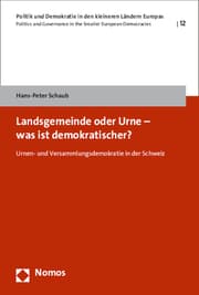 Cover von Landsgemeinde oder Urne - was ist demokratischer?