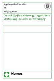 Cover von Der auf (Re-)Sozialisierung ausgerichtete Strafvollzug im Lichte der Verfassung