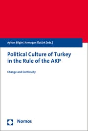 Cover von Political Culture of Turkey in the Rule of the AKP/Politische Kultur der Türkei in der Herrschaft der AKP