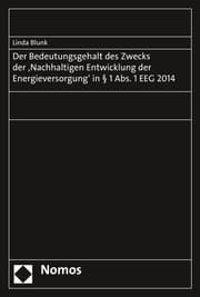 Cover von Der Bedeutungsgehalt des Zwecks der 'Nachhaltigen Entwicklung der Energieversorgung' in § 1 Abs. 1 EEG 2014