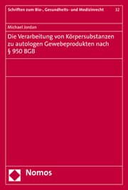 Cover von Die Verarbeitung von Körpersubstanzen zu autologen Gewebeprodukten nach § 950 BGB