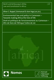 Cover von Environmental law and policy in Cameroon - Towards making Africa the tree of life - Droit et politique de l'environnement au Cameroun - Afin de faire de l'Afrique l'arbre de vie