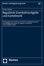 Cover von Regulierte Eisenbahnentgelte und Kartellrecht
