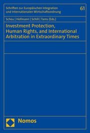 Cover von Investment Protection, Human Rights, and International Arbitration in Extraordinary Times