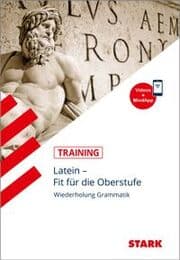 Cover von STARK Latein - Training Gymnasium - Fit für die Oberstufe: Wiederholung Grammatik