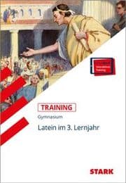 Cover von STARK Latein 3. Lernjahr - Training Gymnasium - Grundwissen, Aufgaben und Lösungen