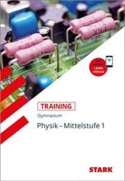 Cover von STARK Physik 1 Mittelstufe - Training Gymnasium - Grundwissen, Aufgaben und Lösungen