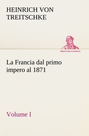 Cover von La Francia dal primo impero al 1871 Volume I