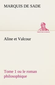 Cover von Aline et Valcour, tome 1 ou le roman philosophique