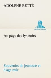Cover von Au pays des lys noirs Souvenirs de jeunesse et d'âge mûr