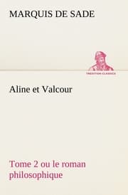 Cover von Aline et Valcour, tome 2 ou le roman philosophique
