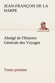 Cover von Abrégé de l'Histoire Générale des Voyages (Tome premier)