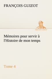 Cover von Mémoires pour servir à l'Histoire de mon temps (Tome 4)