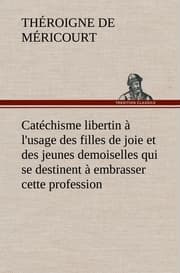 Cover von Catéchisme libertin à l'usage des filles de joie et des jeunes demoiselles qui se destinent à embrasser cette profession