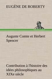 Cover von Auguste Comte et Herbert Spencer Contribution à l'histoire des idées philosophiques au XIXe siècle