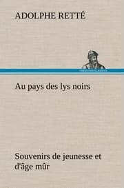 Cover von Au pays des lys noirs Souvenirs de jeunesse et d'âge mûr