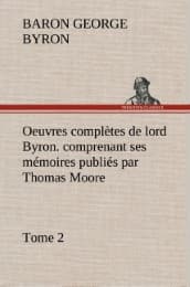 Cover von Oeuvres complètes de lord Byron.Tome 2.comprenant ses mémoires publiés par Thomas Moore