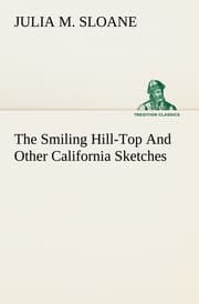Cover von The Smiling Hill-Top And Other California Sketches