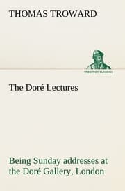 Cover von The Doré Lectures being Sunday addresses at the Doré Gallery, London, given in connection with the Higher Thought Centre