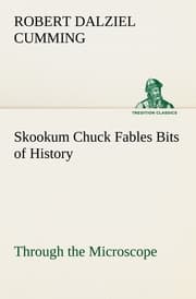 Cover von Skookum Chuck Fables Bits of History, Through the Microscope