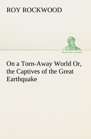 Cover von On a Torn-Away World Or, the Captives of the Great Earthquake