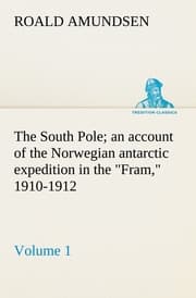 Cover von The South Pole; an account of the Norwegian antarctic expedition in the 'Fram,' 1910-1912 - Volume 1