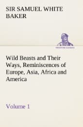 Cover von Wild Beasts and Their Ways, Reminiscences of Europe, Asia, Africa and America - Volume 1