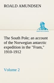 Cover von The South Pole; an account of the Norwegian antarctic expedition in the 'Fram,' 1910-1912 - Volume 2