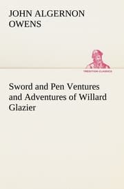 Cover von Sword and Pen Ventures and Adventures of Willard Glazier