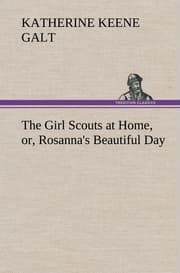 Cover von The Girl Scouts at Home, or, Rosanna's Beautiful Day