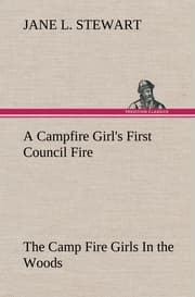 Cover von A Campfire Girl's First Council Fire The Camp Fire Girls In the Woods