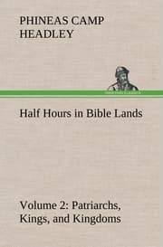 Cover von Half Hours in Bible Lands, Volume 2 Patriarchs, Kings, and Kingdoms