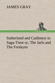 Cover von Sutherland and Caithness in Saga-Time or, The Jarls and The Freskyns