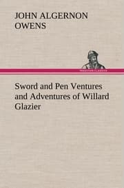 Cover von Sword and Pen Ventures and Adventures of Willard Glazier