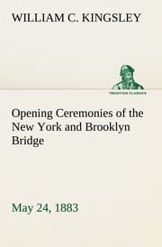 Cover von Opening Ceremonies of the New York and Brooklyn Bridge, May 24,1883