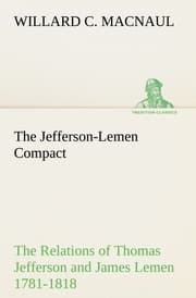Cover von The Jefferson-Lemen Compact The Relations of Thomas Jefferson and James Lemen in the Exclusion of Slavery from Illinois and Northern Territory with Related Documents 1781-1818