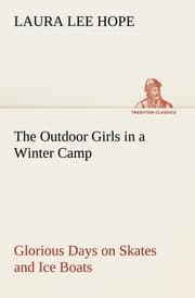 Cover von The Outdoor Girls in a Winter Camp Glorious Days on Skates and Ice Boats