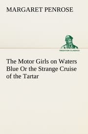 Cover von The Motor Girls on Waters Blue Or the Strange Cruise of the Tartar