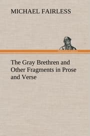 Cover von The Gray Brethren and Other Fragments in Prose and Verse