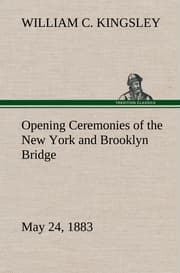 Cover von Opening Ceremonies of the New York and Brooklyn Bridge, May 24,1883