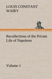 Cover von Recollections of the Private Life of Napoleon - Volume 01