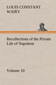 Cover von Recollections of the Private Life of Napoleon - Volume 10