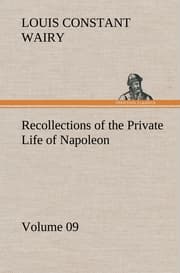 Cover von Recollections of the Private Life of Napoleon - Volume 09