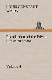Cover von Recollections of the Private Life of Napoleon - Volume 04