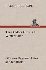 Cover von The Outdoor Girls in a Winter Camp Glorious Days on Skates and Ice Boats
