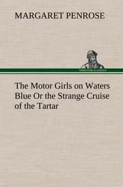Cover von The Motor Girls on Waters Blue Or the Strange Cruise of the Tartar