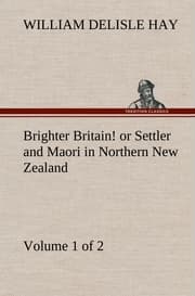 Cover von Brighter Britain! (Volume 1 of 2) or Settler and Maori in Northern New Zealand
